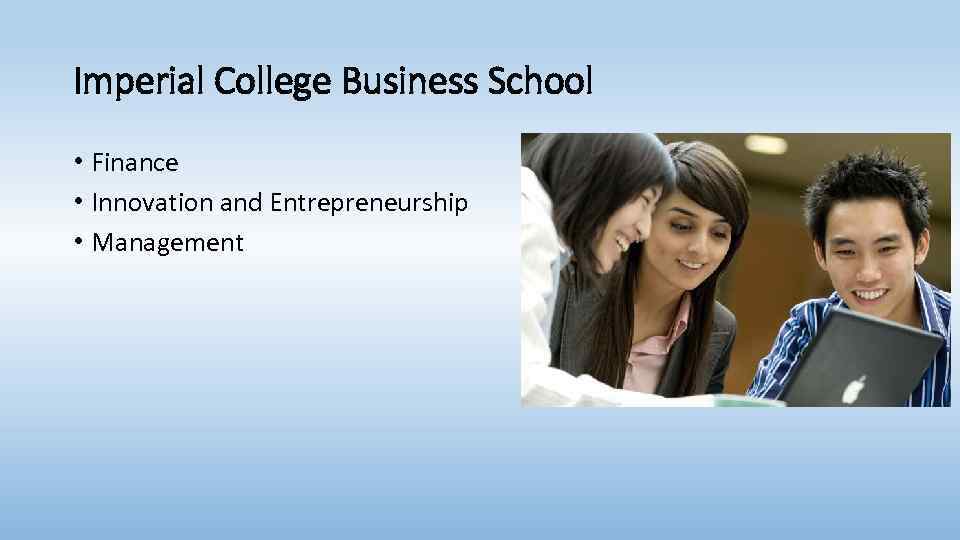 Imperial College Business School • Finance • Innovation and Entrepreneurship • Management 