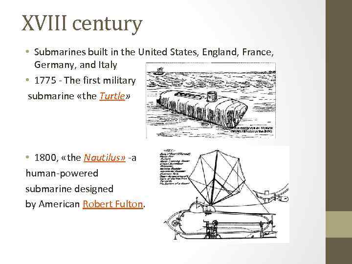 XVIII century • Submarines built in the United States, England, France, Germany, and Italy