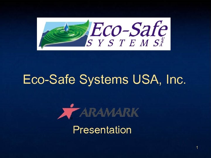 Eco-Safe Systems USA, Inc. Presentation 1 