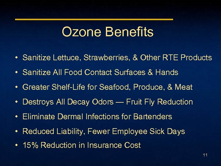 Ozone Benefits • Sanitize Lettuce, Strawberries, & Other RTE Products • Sanitize All Food