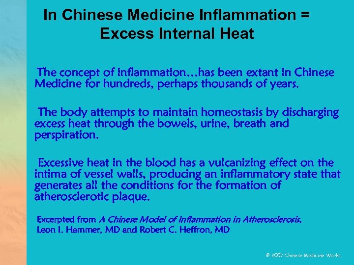 In Chinese Medicine Inflammation = Excess Internal Heat The concept of inflammation…has been extant
