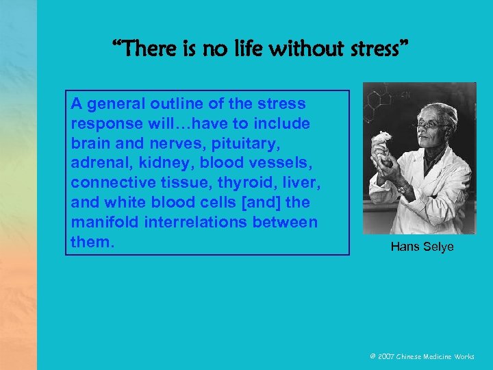 “There is no life without stress” A general outline of the stress response will…have