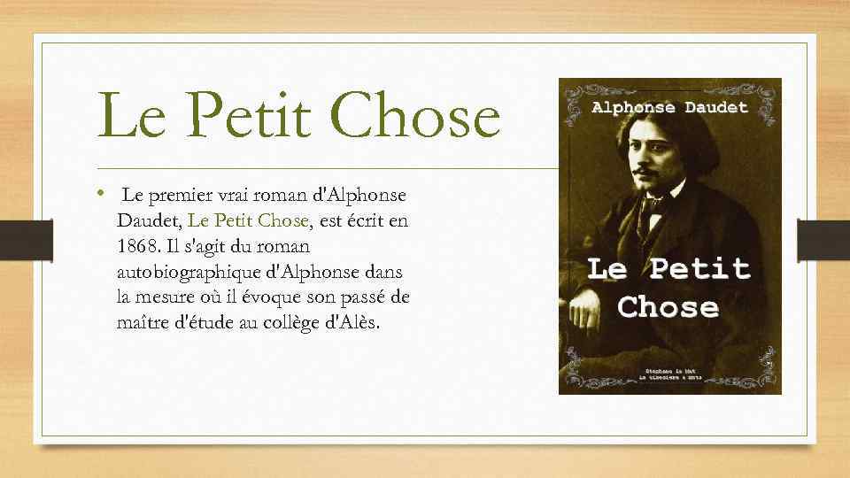 Le Petit Chose • Le premier vrai roman d'Alphonse Daudet, Le Petit Chose, est