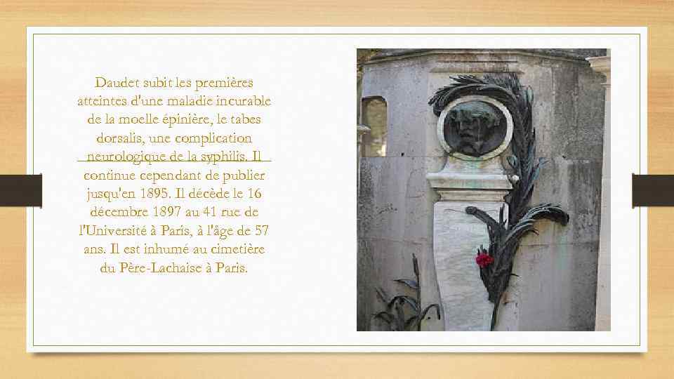 Daudet subit les premières atteintes d'une maladie incurable de la moelle épinière, le tabes