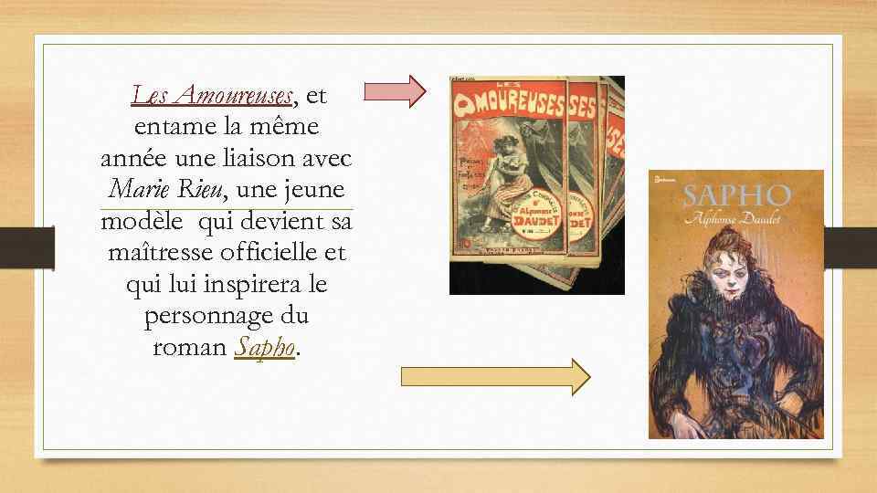 Les Amoureuses, et entame la même année une liaison avec Marie Rieu, une jeune