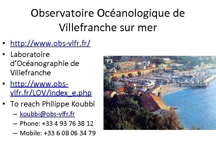 Observatoire Océanologique de Villefranche sur mer • http: //www. obs-vlfr. fr/ • Laboratoire d’Océanographie