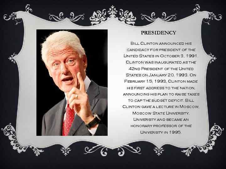 PRESIDENCY Bill Clinton announced his candidacy for president of the United States in October
