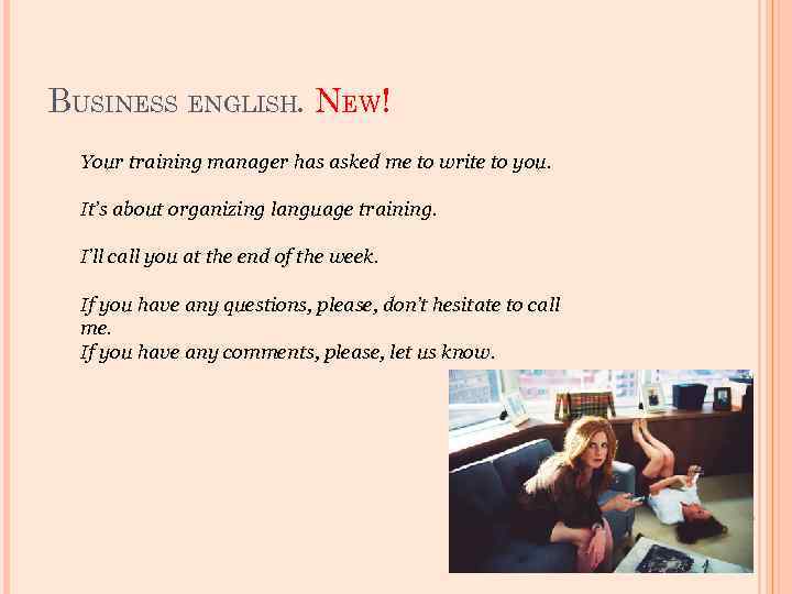BUSINESS ENGLISH. NEW! Your training manager has asked me to write to you. It’s