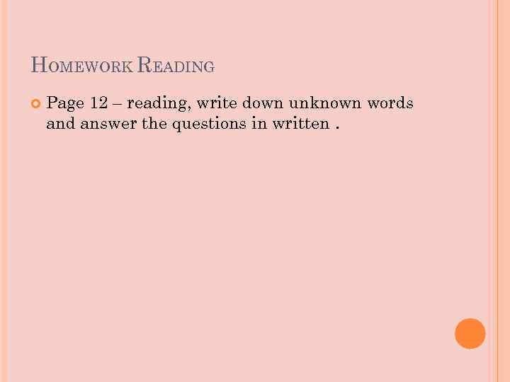 HOMEWORK READING Page 12 – reading, write down unknown words and answer the questions