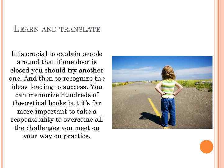 LEARN AND TRANSLATE It is crucial to explain people around that if one door