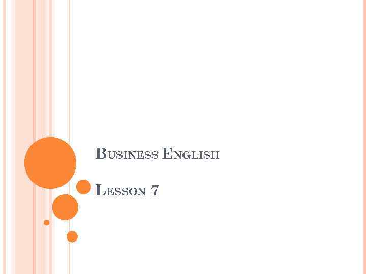 BUSINESS ENGLISH LESSON 7 