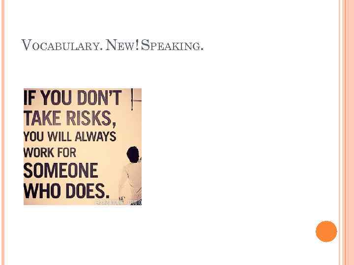 VOCABULARY. NEW! SPEAKING. 