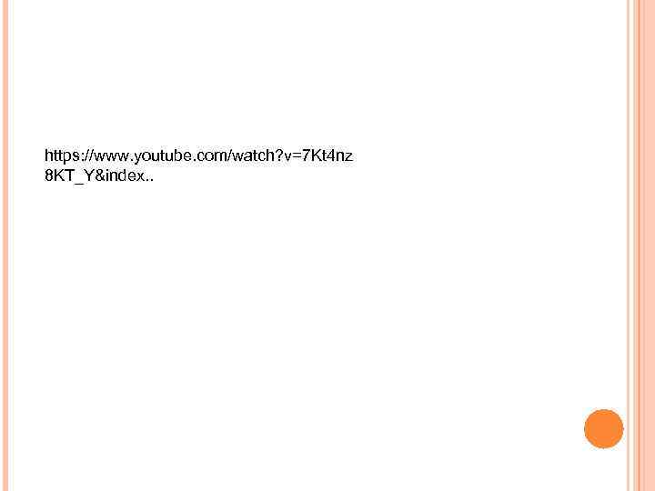 https: //www. youtube. com/watch? v=7 Kt 4 nz 8 KT_Y&index. . 