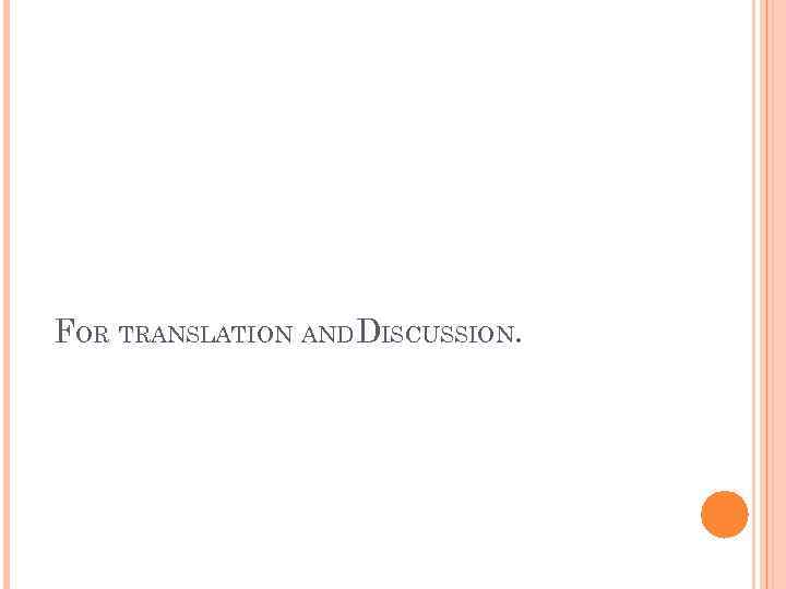 FOR TRANSLATION ANDDISCUSSION. 