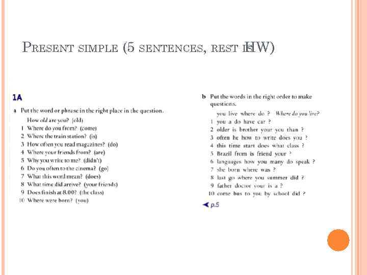 PRESENT SIMPLE (5 SENTENCES, REST IS HW) 