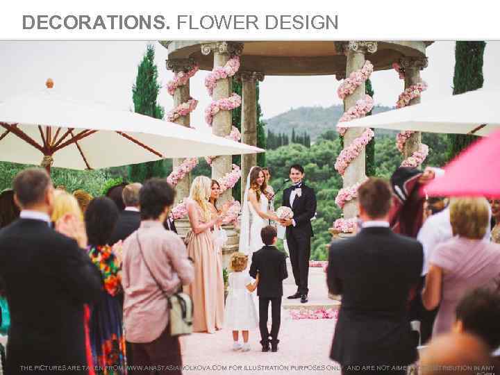DECORATIONS. FLOWER DESIGN THE PICTURES ARE TAKEN FROM WWW. ANASTASIAWOLKOVA. COM FOR ILLUSTRATION PURPOSES