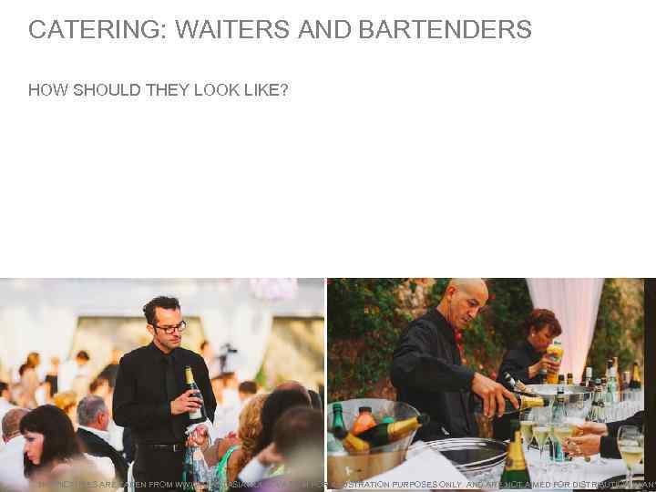 CATERING: WAITERS AND BARTENDERS HOW SHOULD THEY LOOK LIKE? THE PICTURES ARE TAKEN FROM