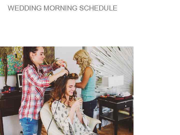 WEDDING MORNING SCHEDULE 