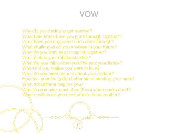 vow Why did you decide to get married? What hard times have you gone
