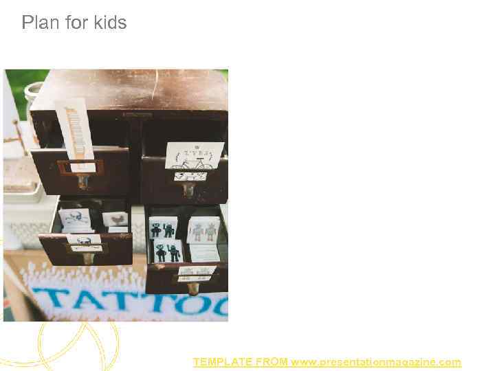 Plan for kids TEMPLATE FROM www. presentationmagazine. com 