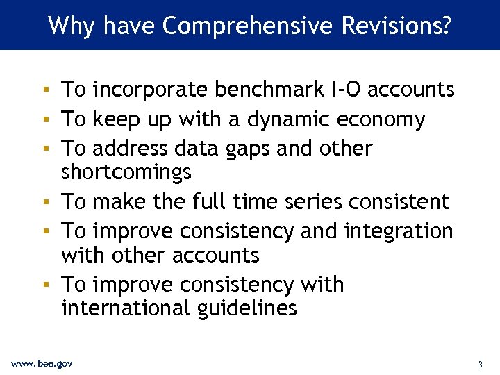 Why have Comprehensive Revisions? ▪ To incorporate benchmark I-O accounts ▪ To keep up