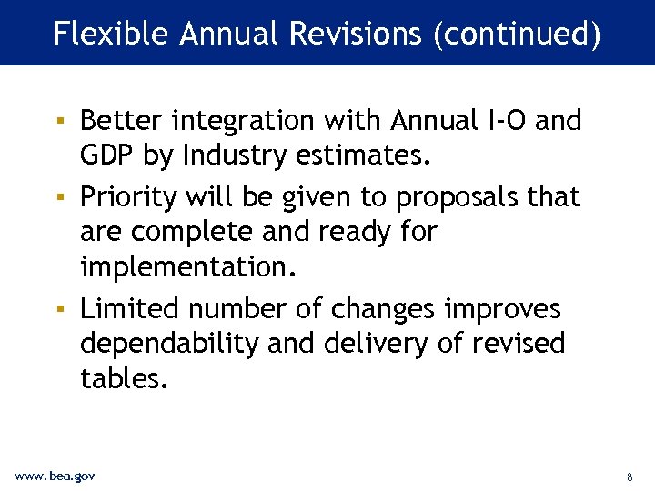 Flexible Annual Revisions (continued) ▪ Better integration with Annual I-O and GDP by Industry