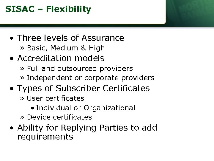 SISAC – Flexibility • Three levels of Assurance » Basic, Medium & High •