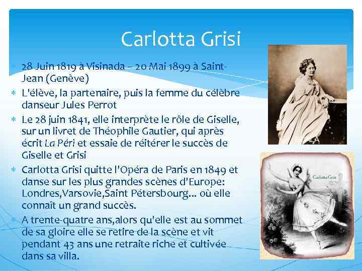 Carlotta Grisi 28 Juin 1819 à Visinada – 20 Mai 1899 à Saint. Jean