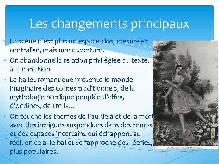 Les changements principaux La scène n’est plus un espace clos, mesuré et centralisé, mais