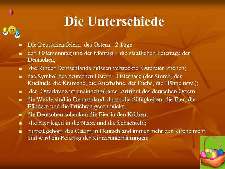 Die Unterschiede n n n n n Die Deutschen feiern das Ostern 2 Tage;