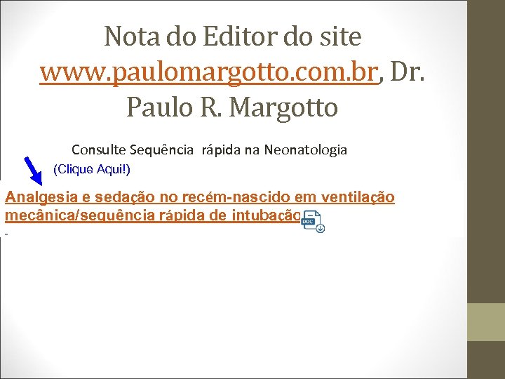 Nota do Editor do site www. paulomargotto. com. br, Dr. Paulo R. Margotto Consulte