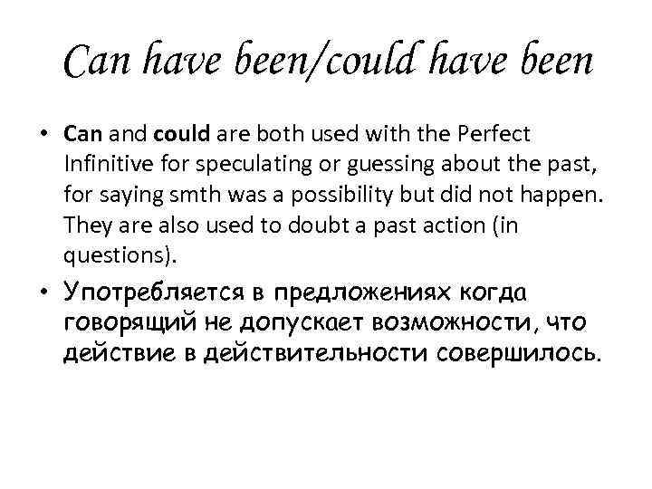 Can have been/could have been • Can and could are both used with the