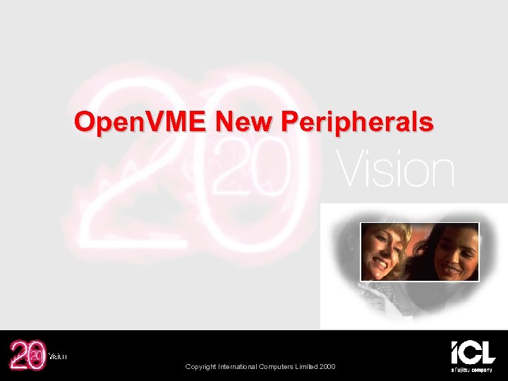 Open. VME New Peripherals Copyright International Computers Limited 2000 