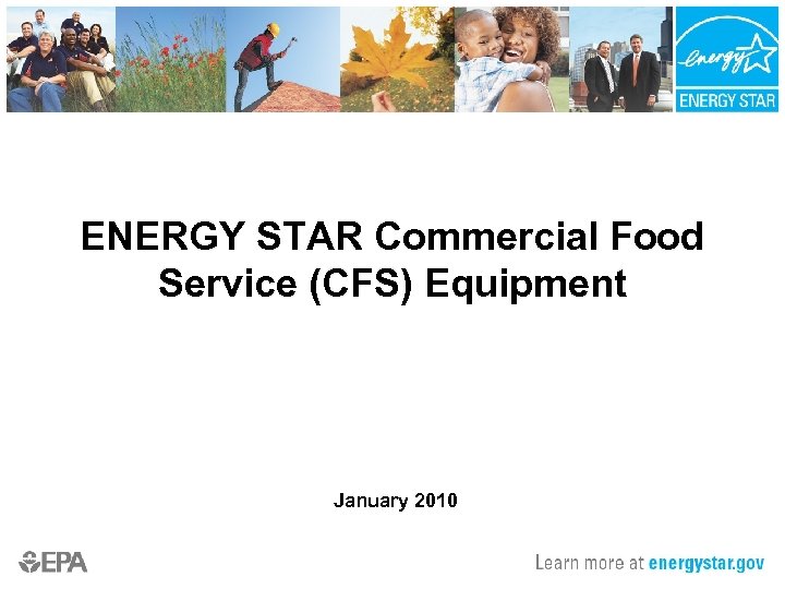 ENERGY STAR Commercial Food Service (CFS) Equipment January 2010 