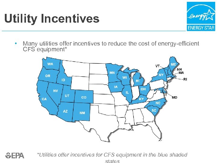 Utility Incentives • Many utilities offer incentives to reduce the cost of energy-efficient CFS