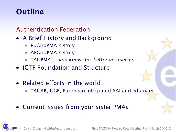 Outline Authentication Federation · A Brief History and Background · EUGrid. PMA history ·