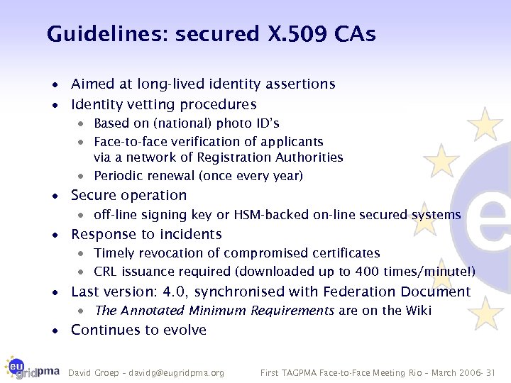 Guidelines: secured X. 509 CAs · Aimed at long-lived identity assertions · Identity vetting