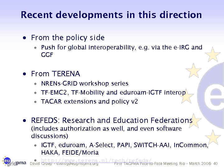 Recent developments in this direction · From the policy side · Push for global