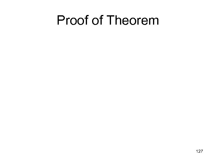 Proof of Theorem 127 