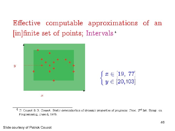 46 Slide courtesy of Patrick Cousot 