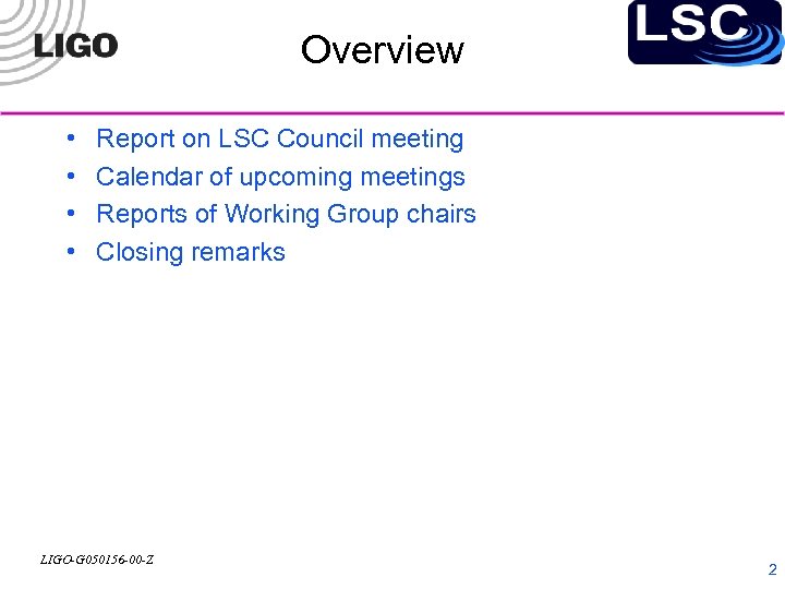 Overview • • Report on LSC Council meeting Calendar of upcoming meetings Reports of
