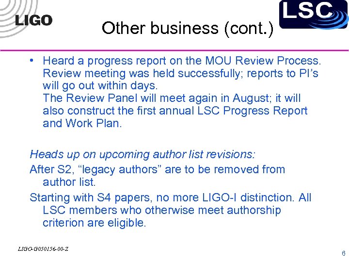 Other business (cont. ) • Heard a progress report on the MOU Review Process.
