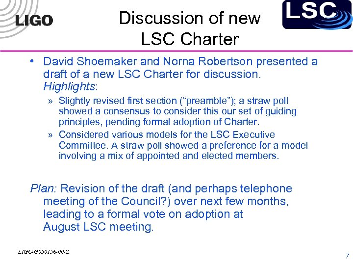 Discussion of new LSC Charter • David Shoemaker and Norna Robertson presented a draft