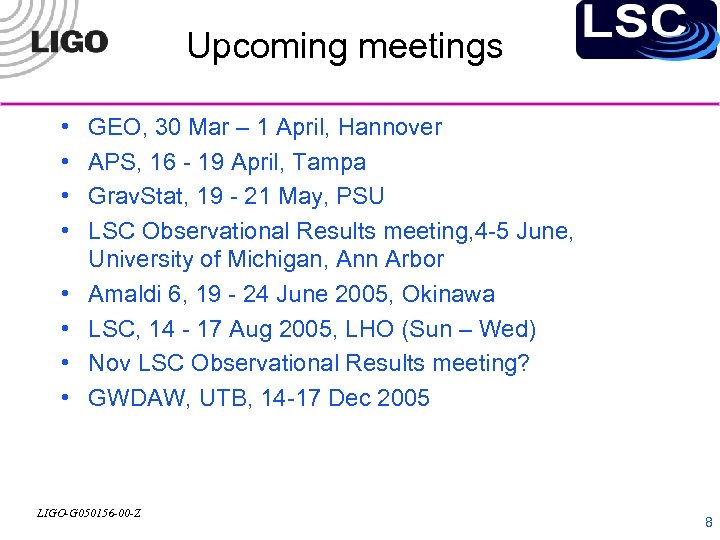 Upcoming meetings • • GEO, 30 Mar – 1 April, Hannover APS, 16 -