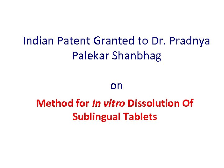 Indian Patent Granted to Dr. Pradnya Palekar Shanbhag on Method for In vitro Dissolution