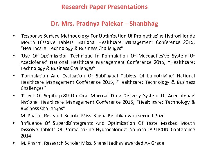 Research Paper Presentations Dr. Mrs. Pradnya Palekar – Shanbhag • • • ‘Response Surface