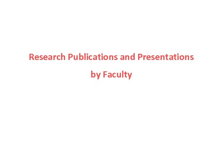 Research Publications and Presentations by Faculty 