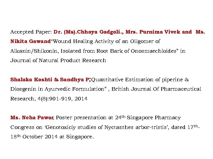 Accepted Paper: Dr. (Ms). Chhaya Gadgoli. , Mrs. Purnima Vivek and Ms. Nikita Gawand“Wound