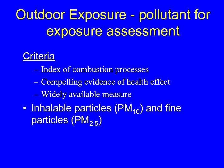 Outdoor Exposure - pollutant for exposure assessment Criteria – Index of combustion processes –