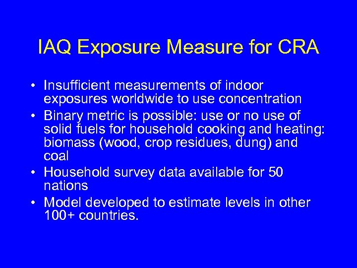 IAQ Exposure Measure for CRA • Insufficient measurements of indoor exposures worldwide to use